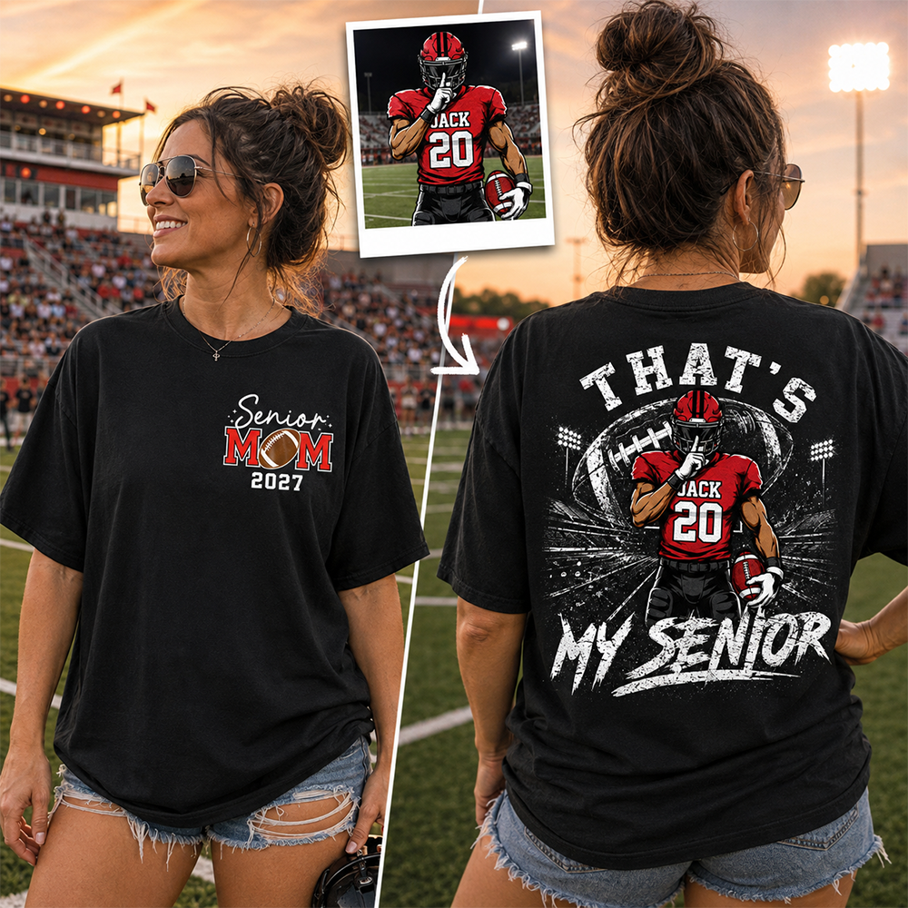 Personalized That's My Senior Football Mom Shirt, Custom Sports Mom Gameday Shirt T1807 Hv01