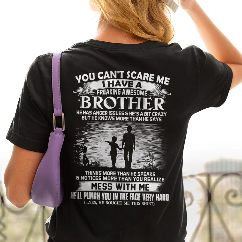 You Can't Scare Me I Have A Freaking Awesome Brother Shirt Perfect Gift For Sister