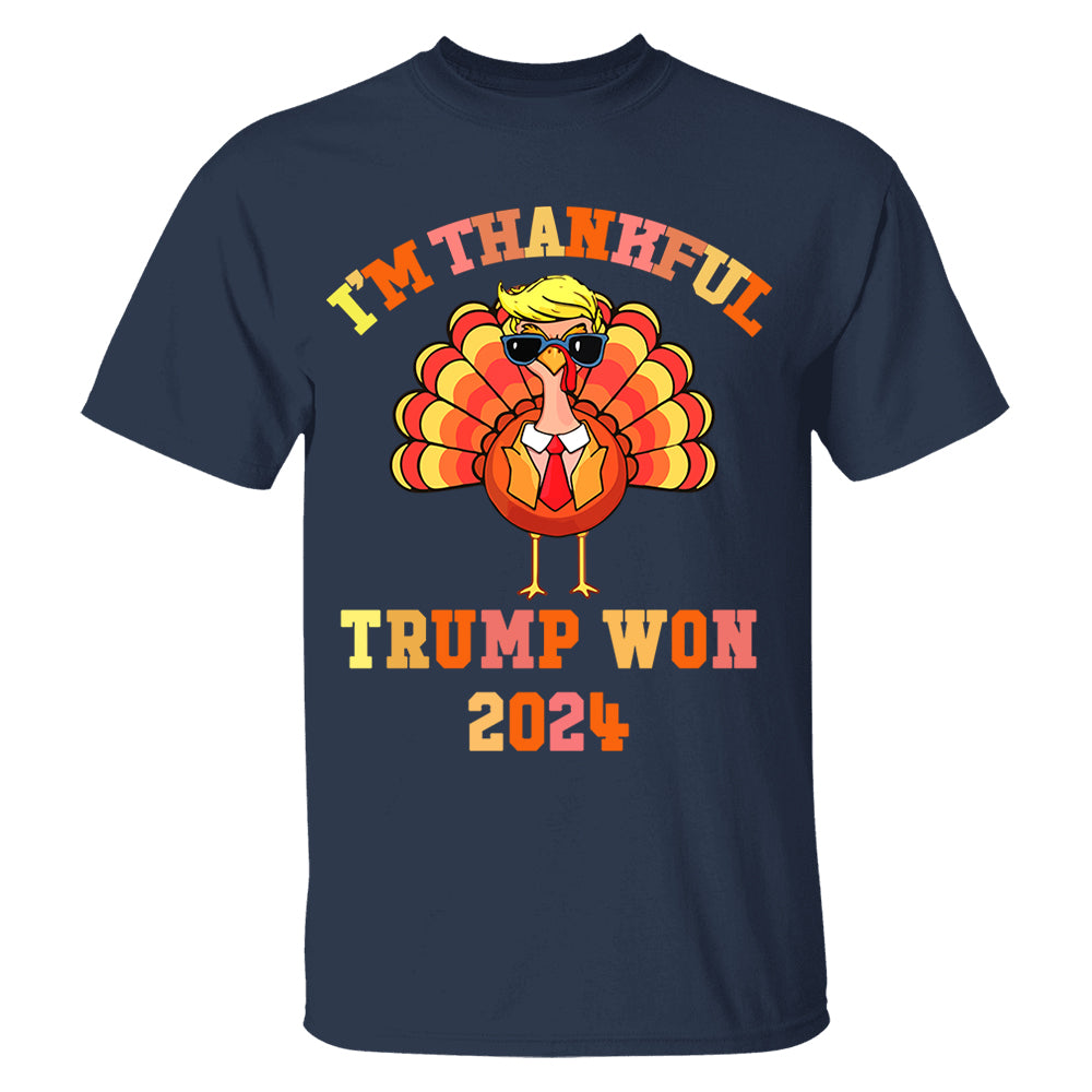Make Thanksgiving Great Again I'm Thankful Trump Won Thanksgiving Shirts Nh00
