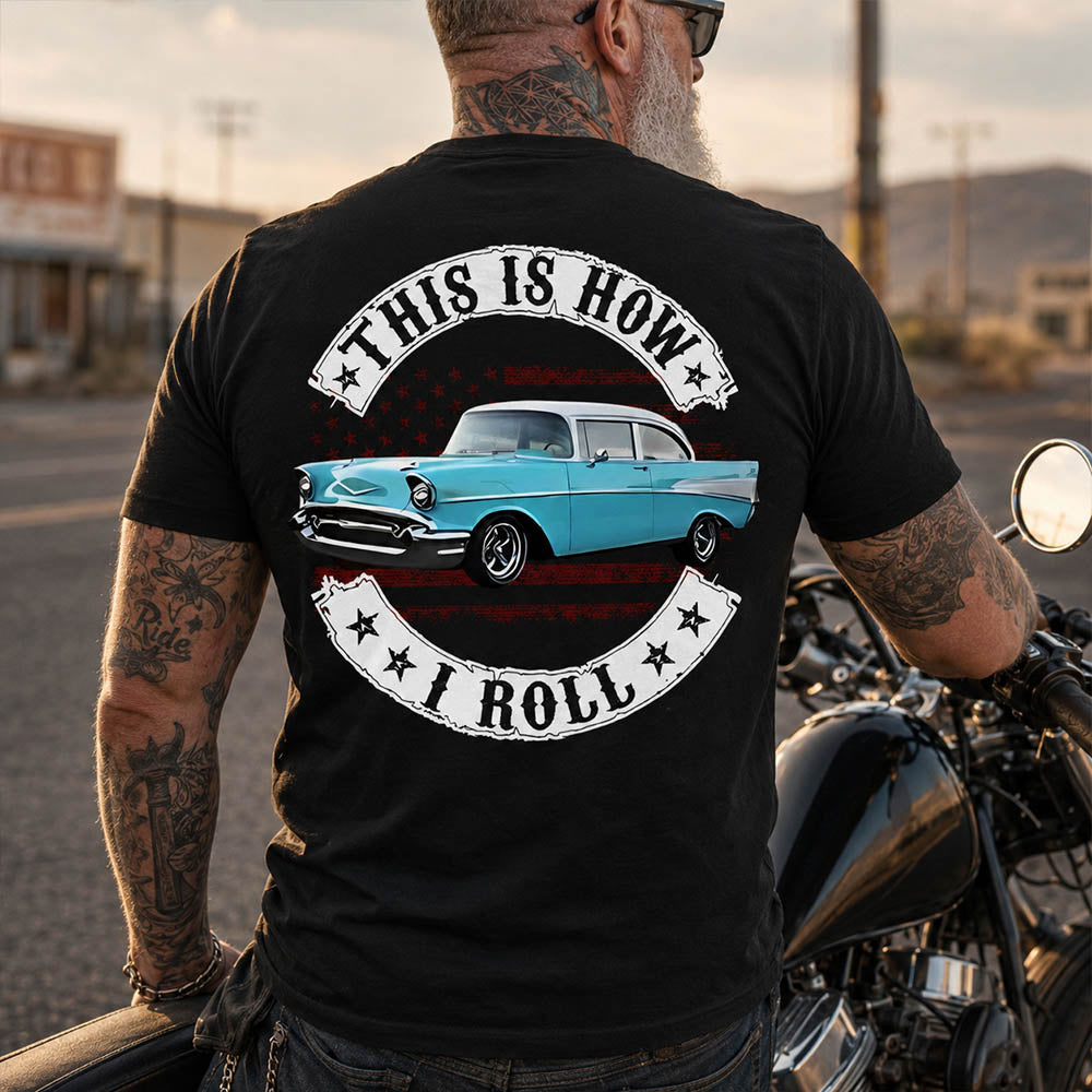 This Is How I Roll - Custom Photo Classic Car Shirt - Personalized Upload Vehicle Photo
