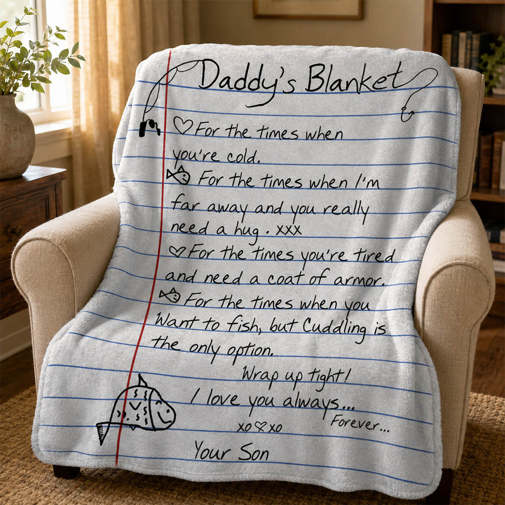 Daddy's Blanket For The Times When You Are Cold Fishing Custom Blanket Gift For Dad
