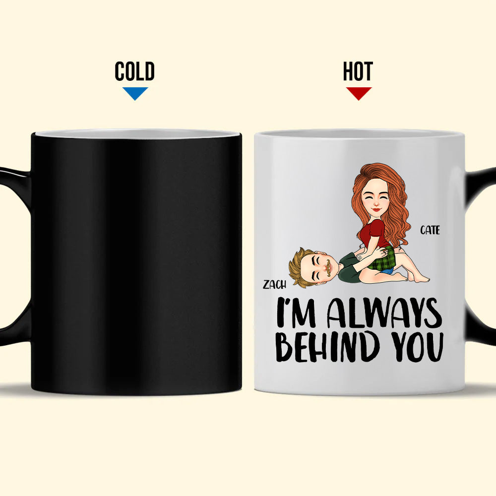 I Always Behind You - Personalized Color Changing Mugs For Couple
