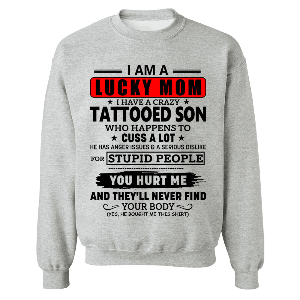 I Am A Lucky Mom I Have A Crazy Tattooed Son Shirt Perfect Gift For Mom From Son