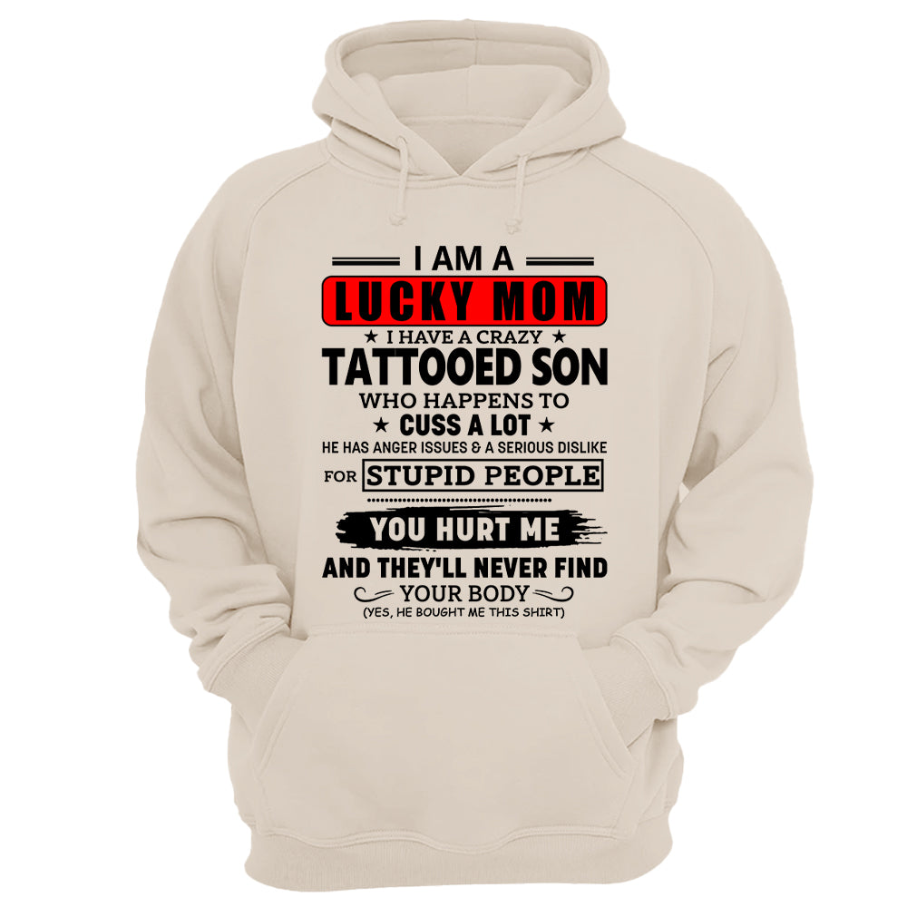 I Am A Lucky Mom I Have A Crazy Tattooed Son Shirt Perfect Gift For Mom From Son