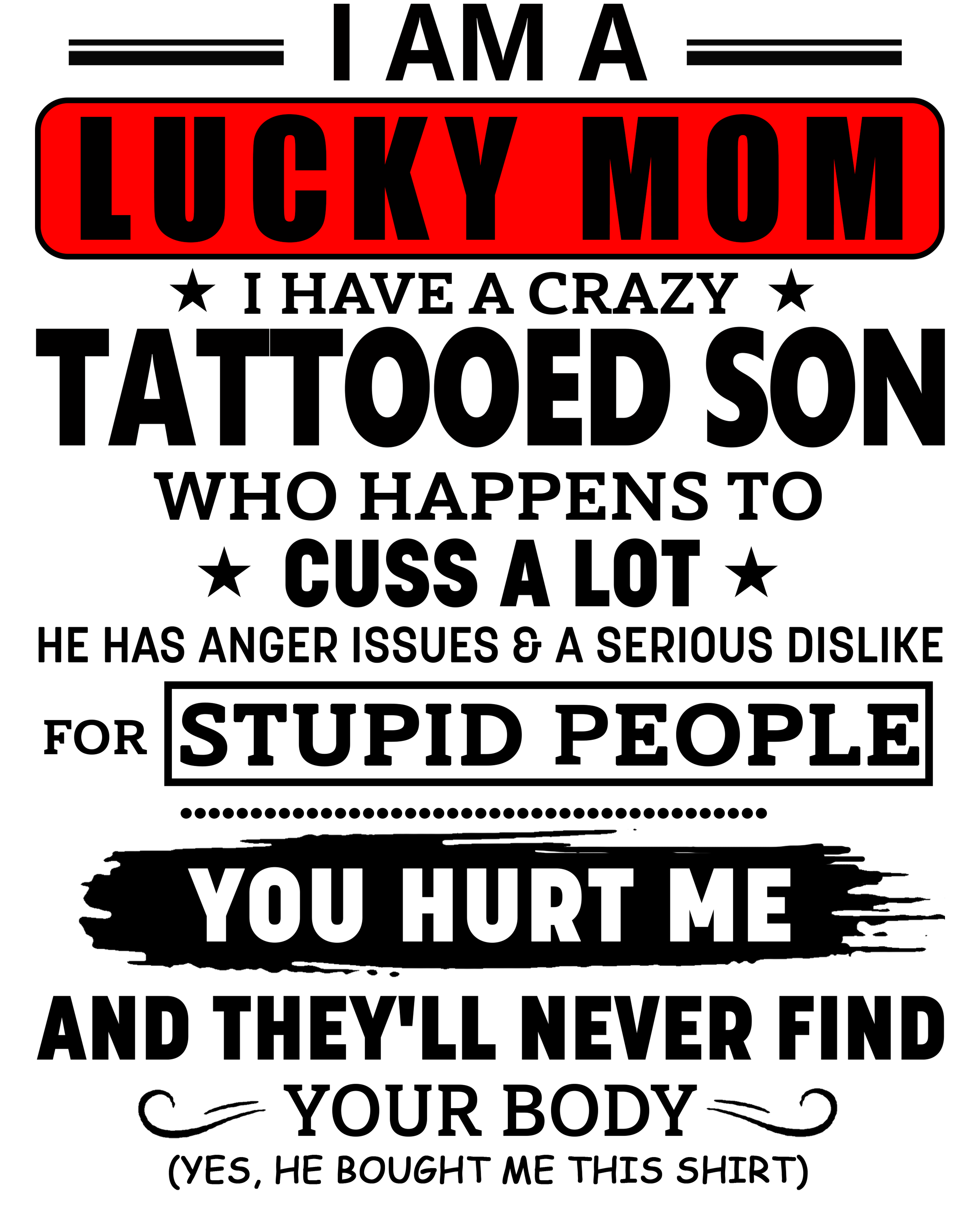 I Am A Lucky Mom I Have A Crazy Tattooed Son Shirt Perfect Gift For Mom From Son