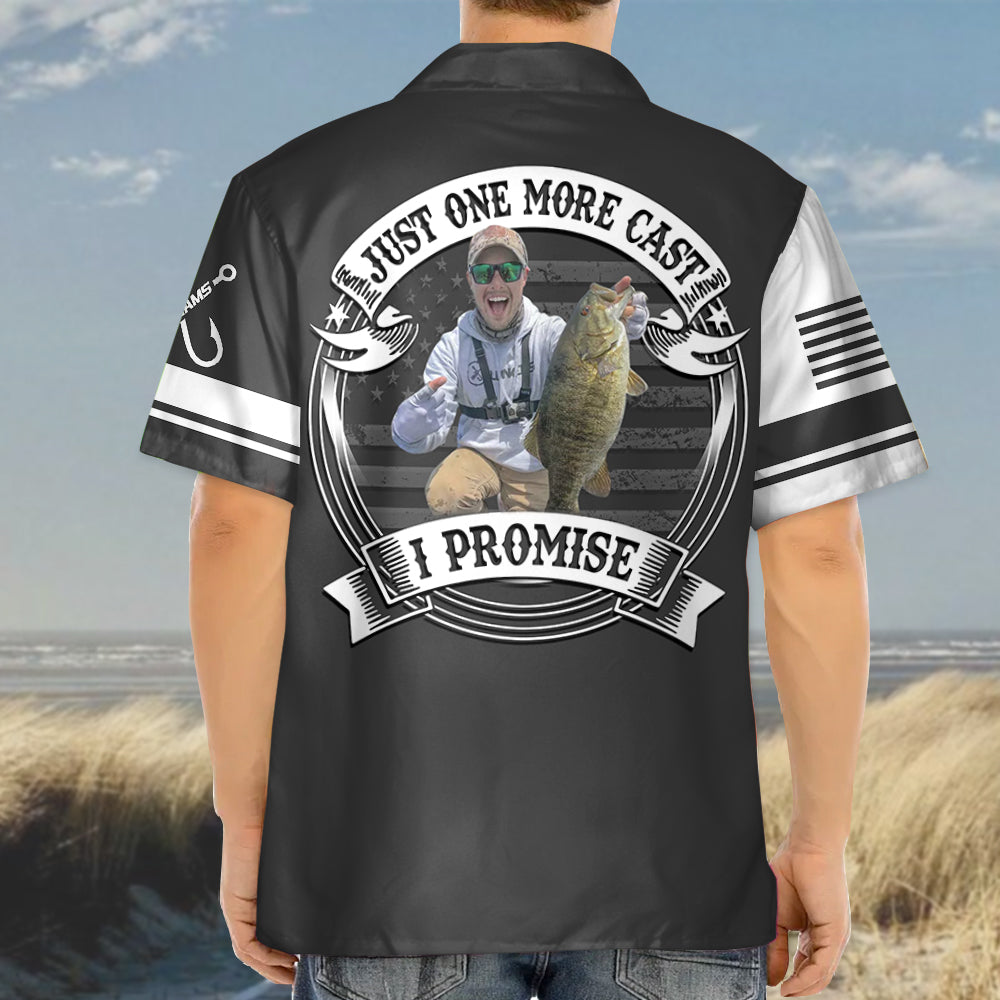 Just One More Cast I Promise - Personalized Upload Fishing Photo For Fishing Lovers Hawaiian Shirt Hv01