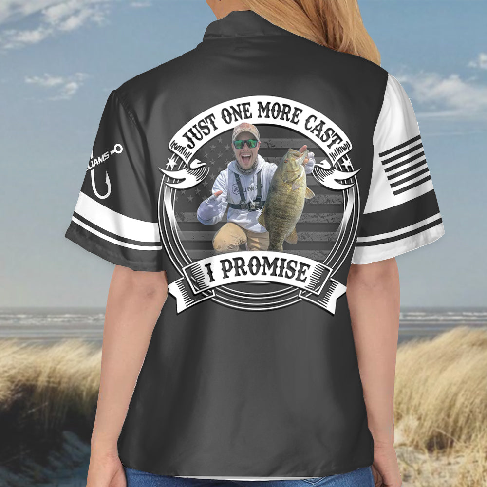 Just One More Cast I Promise - Personalized Upload Fishing Photo For Fishing Lovers Hawaiian Shirt Hv01