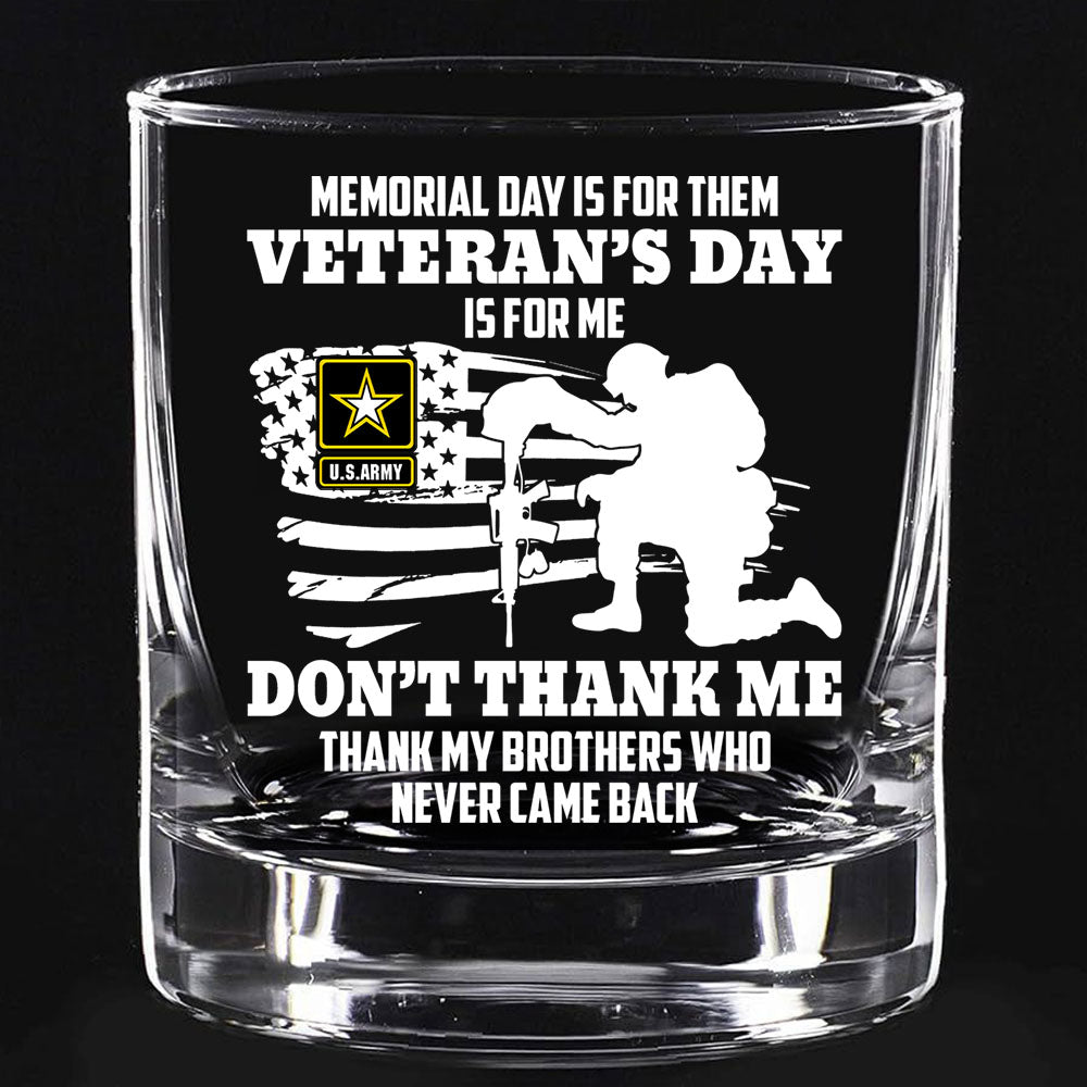Memorial Day Is For Them Veteran's Day Is For Me Custom Whiskey Glasses For Veteran H2511