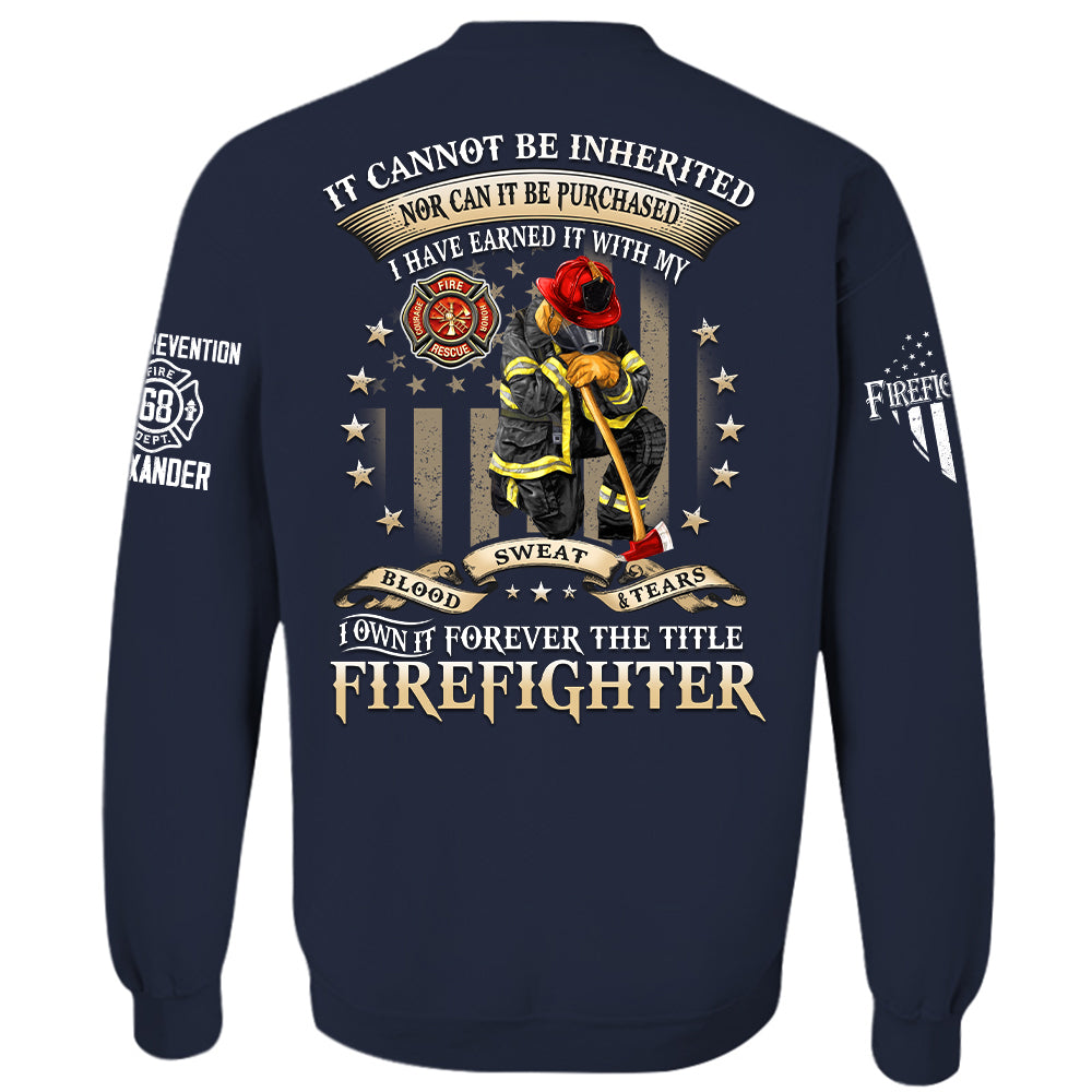 Personalized All Over Print Shirt, It Cannot Be Inherited Nor Can It Be Purchased, Custom Gift For Firefighter T1807 Hv01