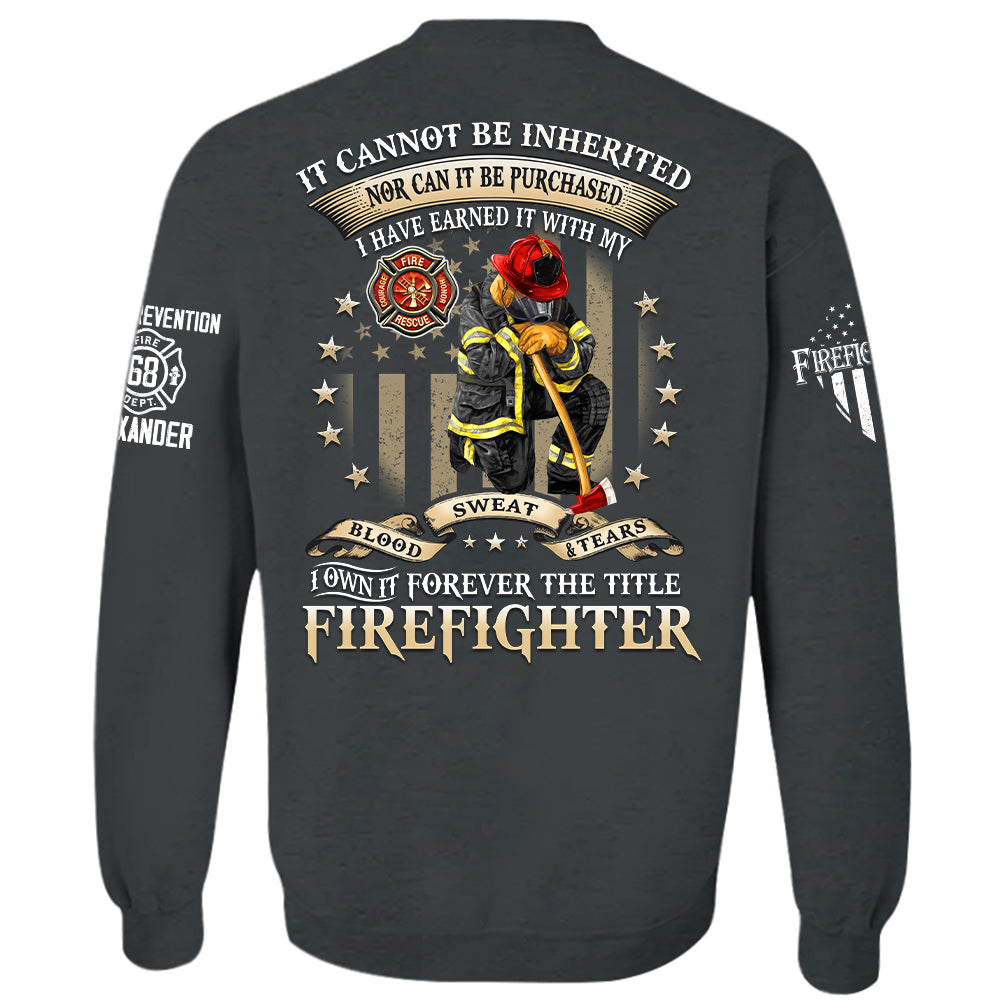 Personalized All Over Print Shirt, It Cannot Be Inherited Nor Can It Be Purchased, Custom Gift For Firefighter T1807 Hv01