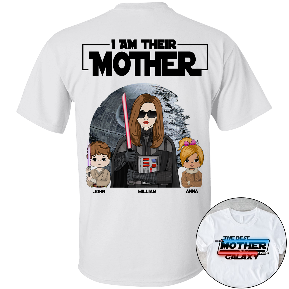 Personalized I Am Their Mother Shirt - The Best Mother In The Galaxy Shirt - Mother's Day Gift