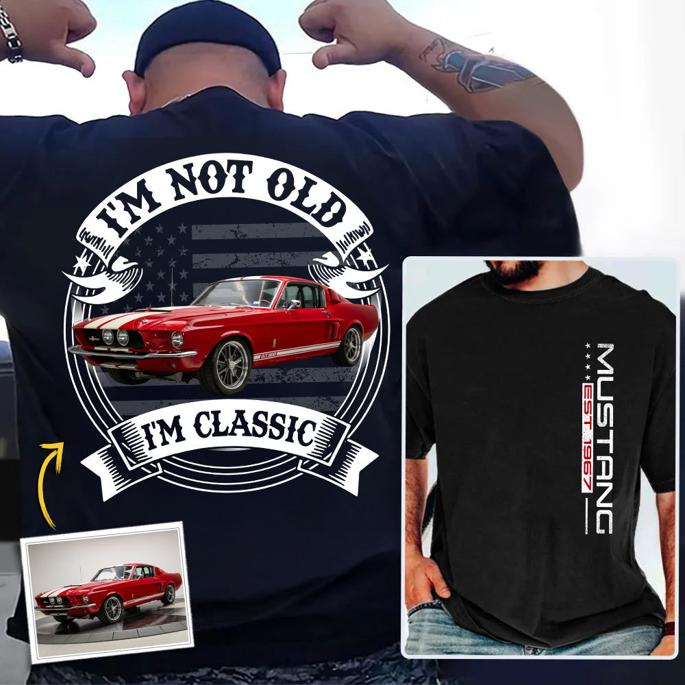 I'm not Old, I'm Classic - Custom Photo Car Shirt A2110 Pt99