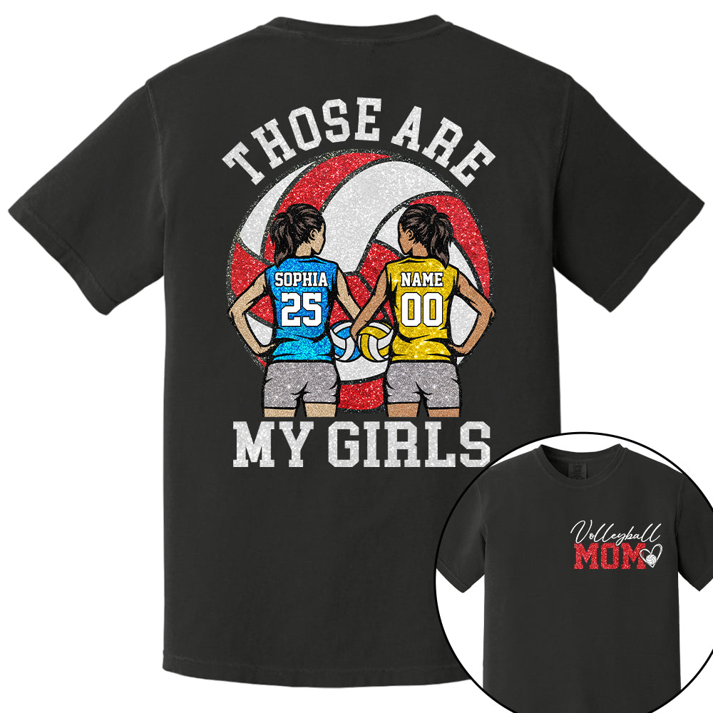 Personalized Volleyball Mom Shirt Those Are My Girls Shirt Gift For Sport Family Sport Lovers  T1807 T24