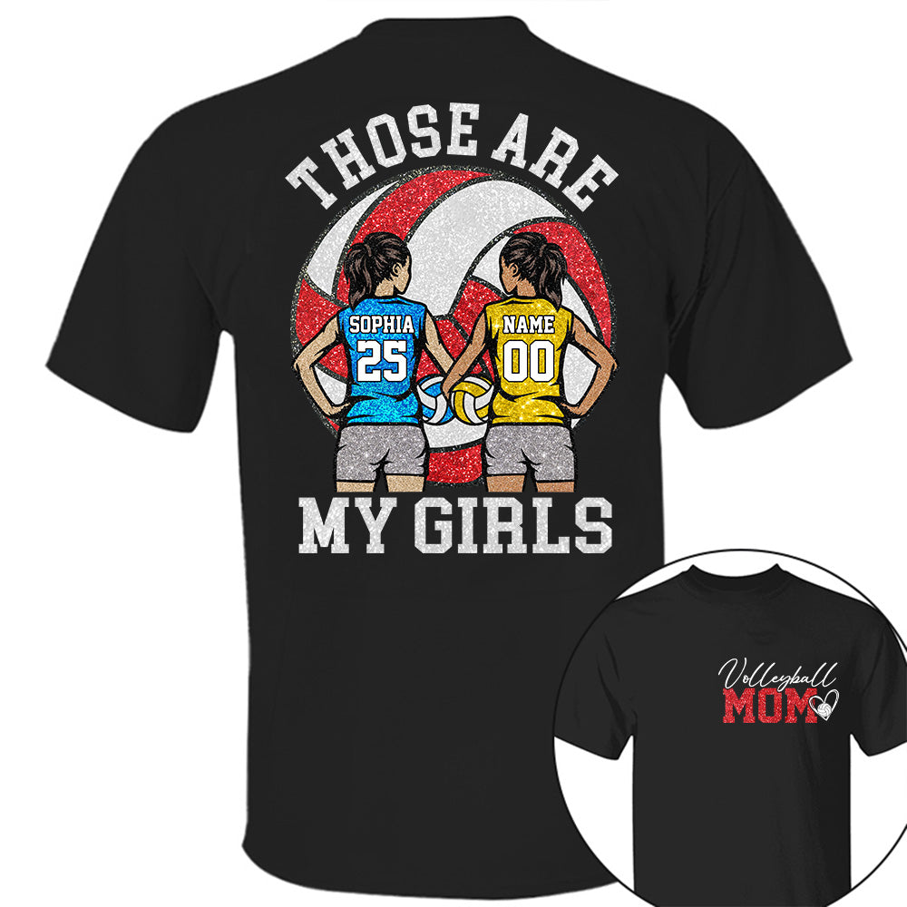 Personalized Volleyball Mom Shirt Those Are My Girls Shirt Gift For Sport Family Sport Lovers  T1807 T24
