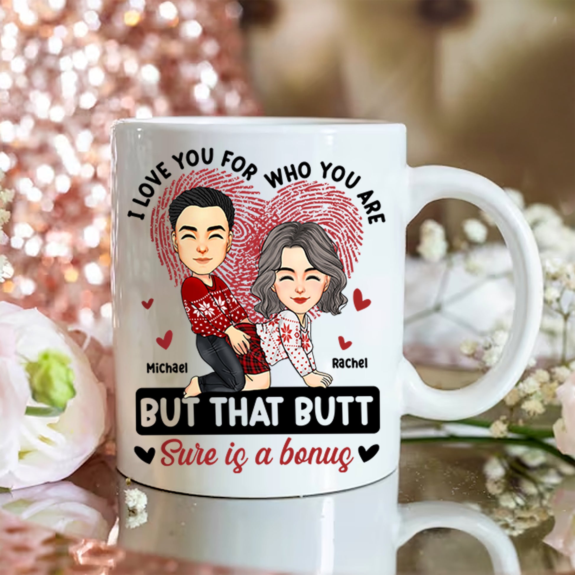 I Love You For Who You Are - Personalized Mug For Couples - Your B is A Bonus NA04 Tu20