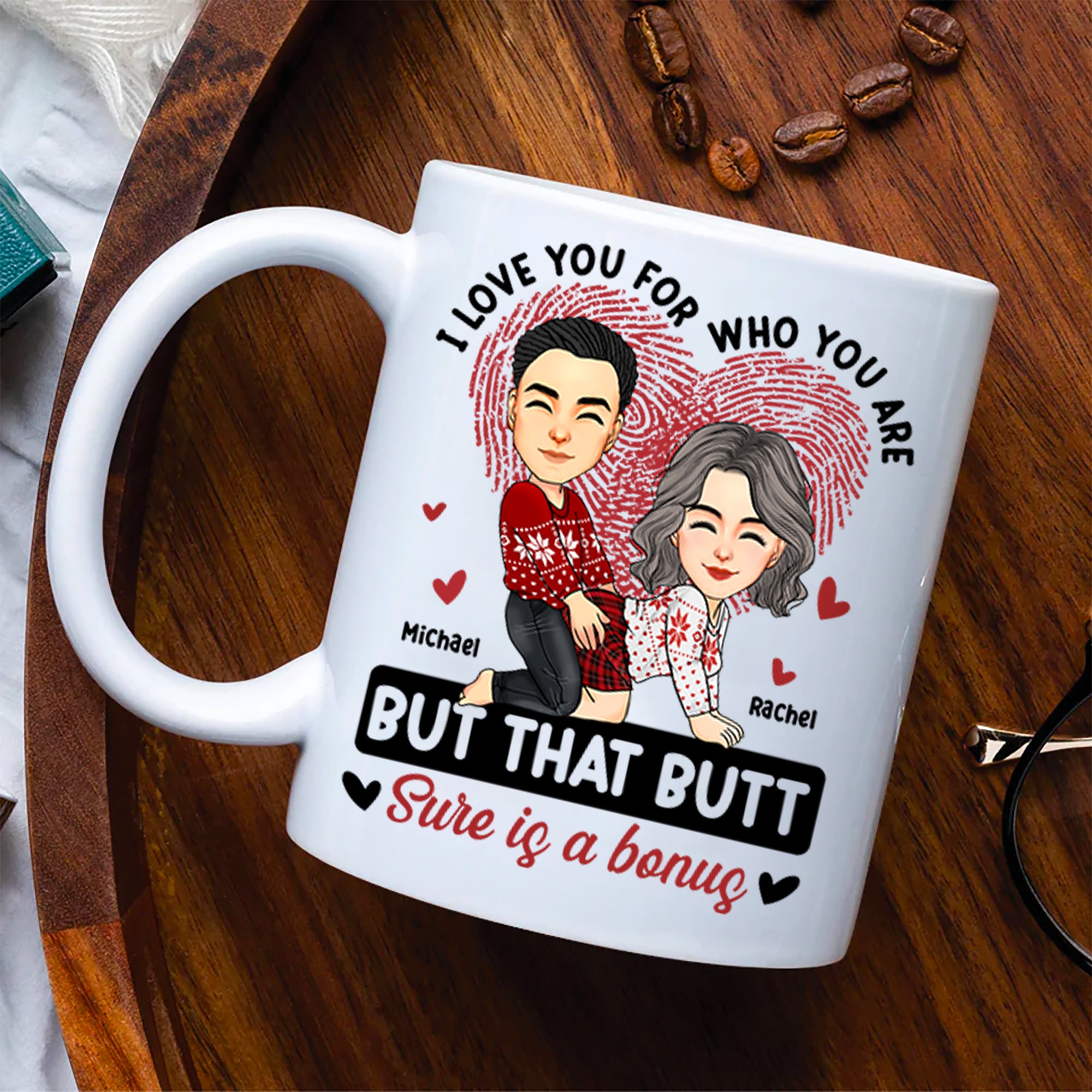 I Love You For Who You Are - Personalized Mug For Couples - Your B is A Bonus NA04 Tu20