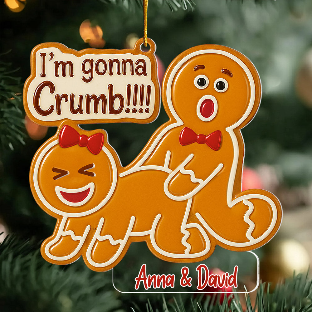 I'm Gonna Crumb Ornament, Gag Gift, White Elephant Gift, Gingerbread Ornament, Funny Christmas Decoration, Funny Adult Christmas Ornament For Couple