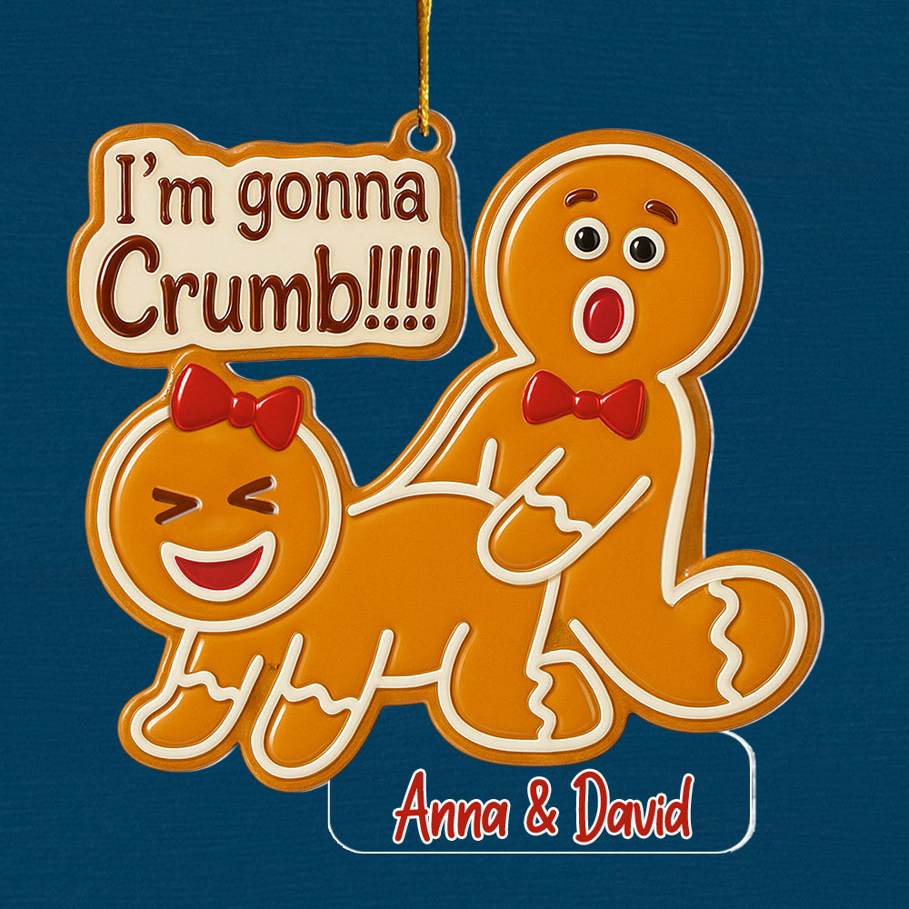 I'm Gonna Crumb Ornament, Gag Gift, White Elephant Gift, Gingerbread Ornament, Funny Christmas Decoration, Funny Adult Christmas Ornament For Couple