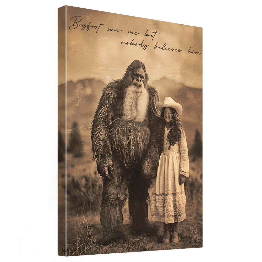 Bigfoot Print Mystery Wall Art 19th Century, Bigfoot Saw Me But Nobody Believes Him - Personalized Poster Canvas Do98