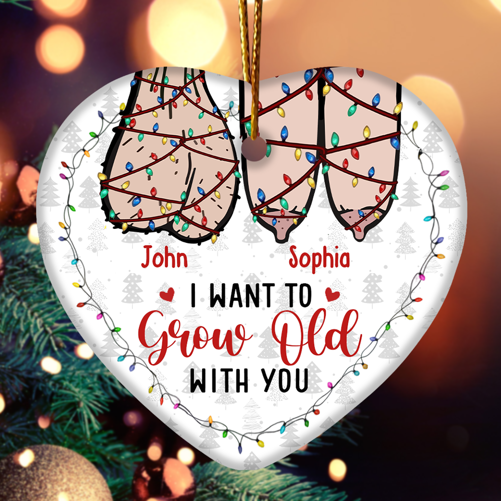 I Want To Grow Old With You Personalized Ceramic Ornament For Couple
