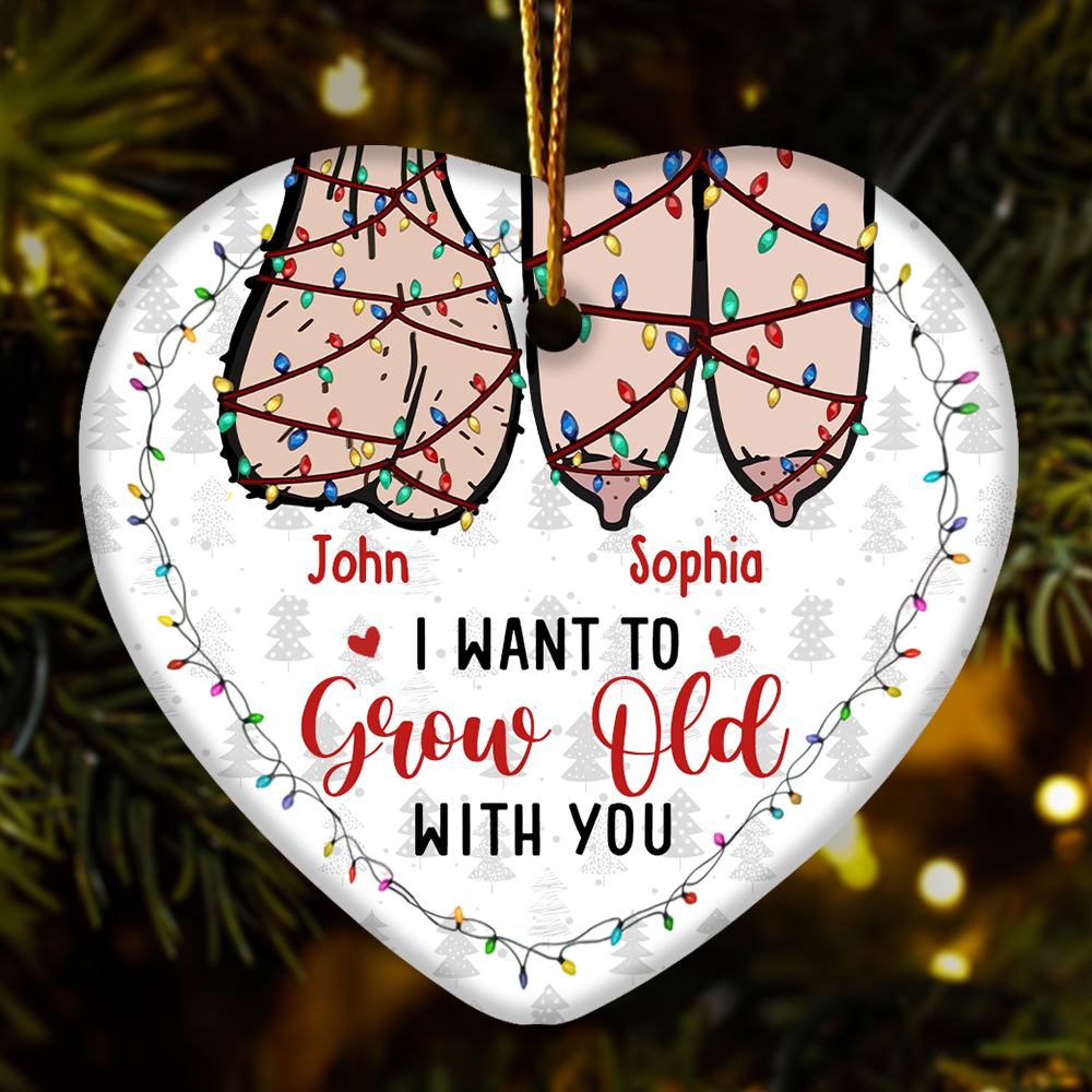 I Want To Grow Old With You Personalized Ceramic Ornament For Couple