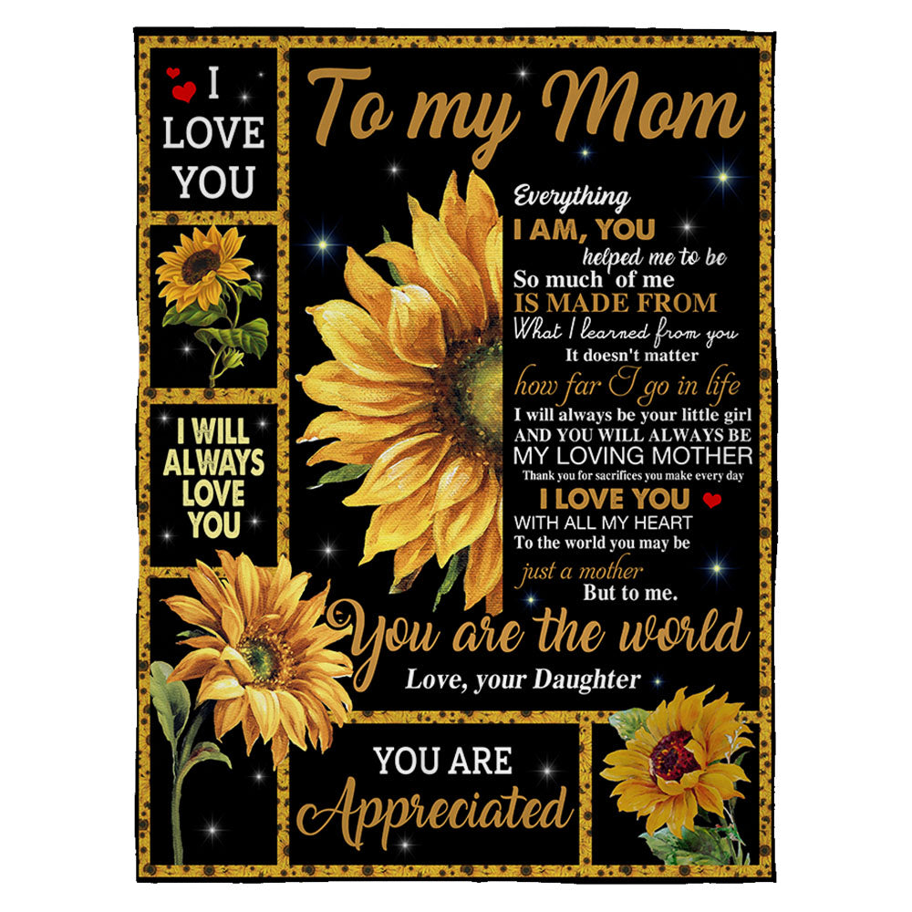 Custom To My Mom I Am, You Helped Me To Be So Much Of Me Blanket