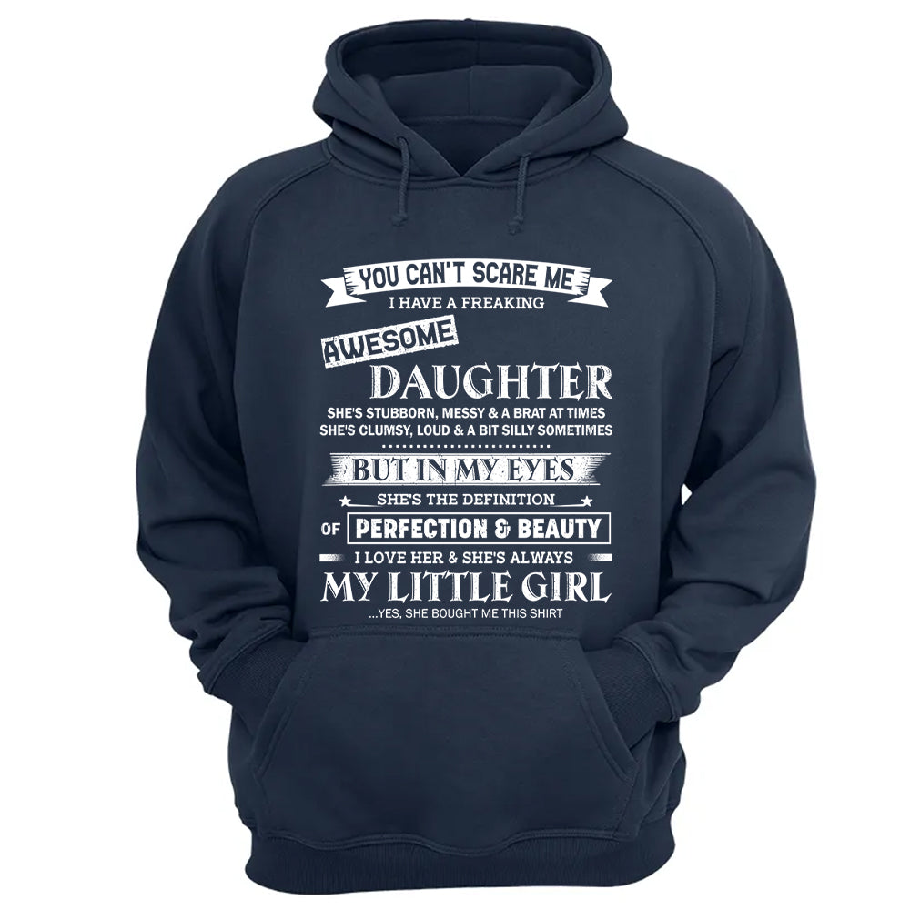 You Can't Scare Me I Have A Freaking Awesome Daughter Shirt Shirt Perfect Gift For Dad Mom