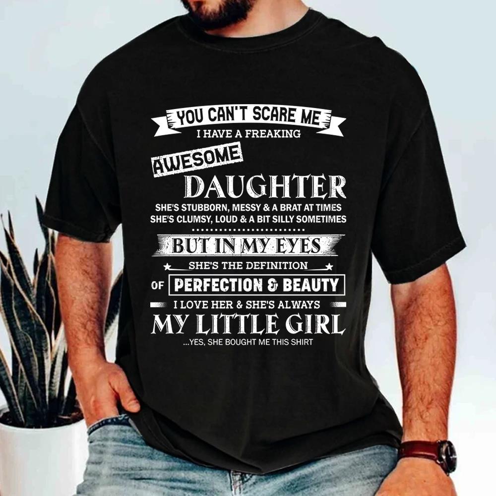 You Can't Scare Me I Have A Freaking Awesome Daughter Shirt Shirt Perfect Gift For Dad Mom