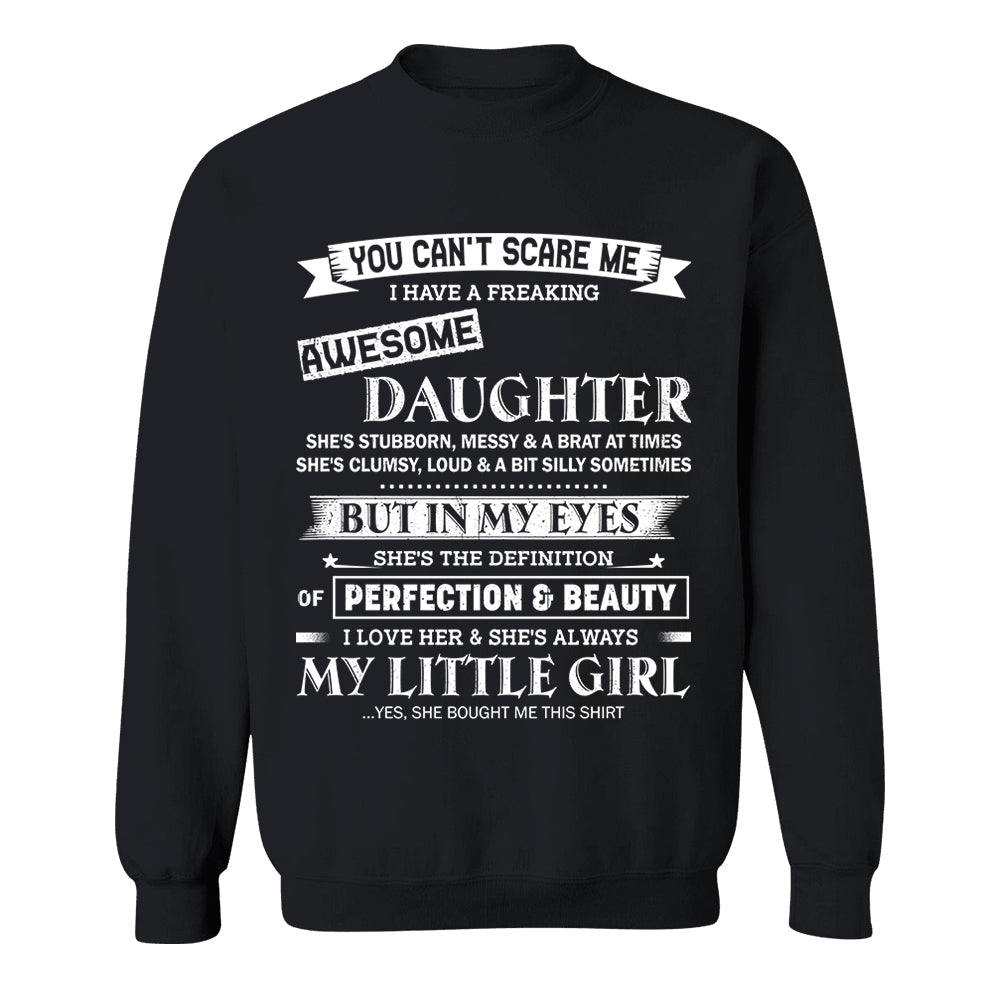 You Can't Scare Me I Have A Freaking Awesome Daughter Shirt Shirt Perfect Gift For Dad Mom
