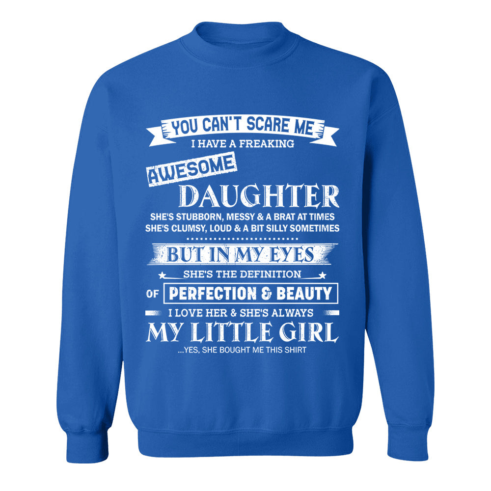You Can't Scare Me I Have A Freaking Awesome Daughter Shirt Shirt Perfect Gift For Dad Mom