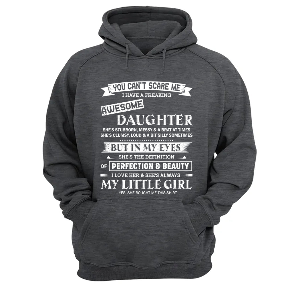 You Can't Scare Me I Have A Freaking Awesome Daughter Shirt Shirt Perfect Gift For Dad Mom
