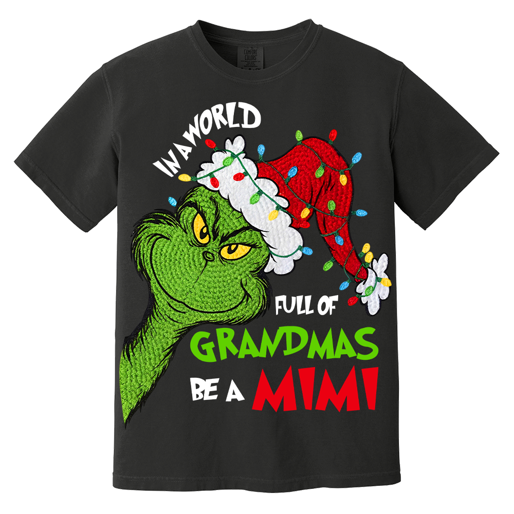 In A Full World Of Grandmas Be A Mimi - Custom Nickname Grandma Christmas Shirt Nh00