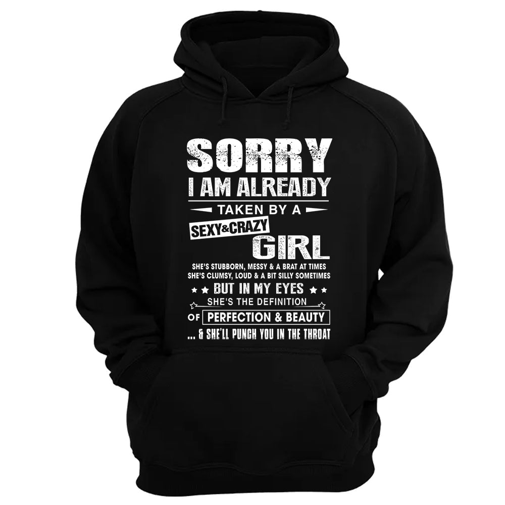 Sorry I Am Already Taken By A Sexy & Crazy Girl Shirt Perfect Gift For Husband & Boyfriend