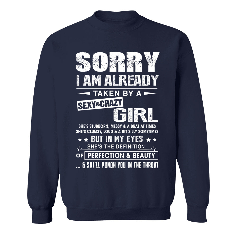 Sorry I Am Already Taken By A Sexy & Crazy Girl Shirt Perfect Gift For Husband & Boyfriend