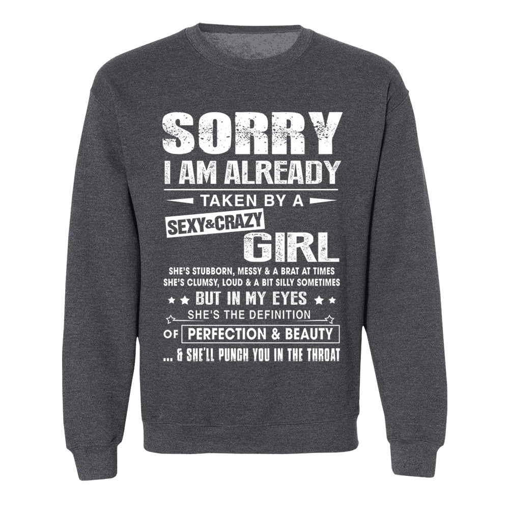 Sorry I Am Already Taken By A Sexy & Crazy Girl Shirt Perfect Gift For Husband & Boyfriend
