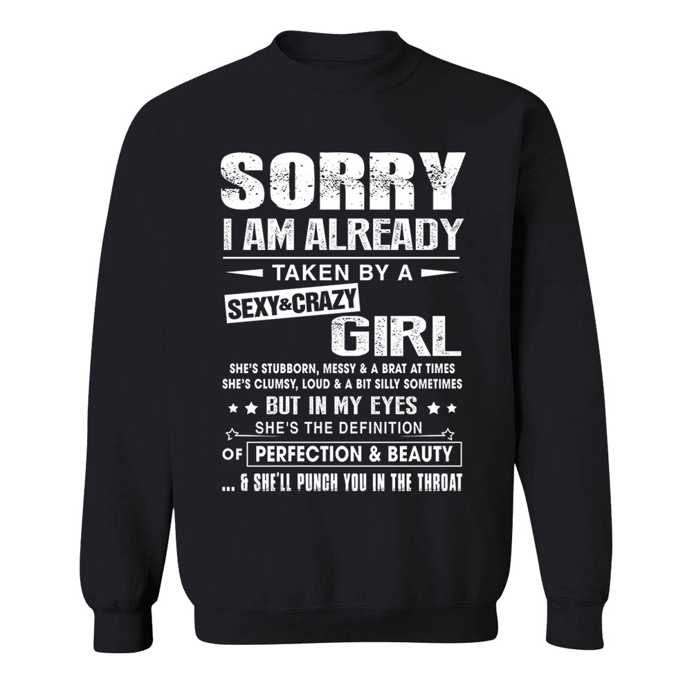 Sorry I Am Already Taken By A Sexy & Crazy Girl Shirt Perfect Gift For Husband & Boyfriend