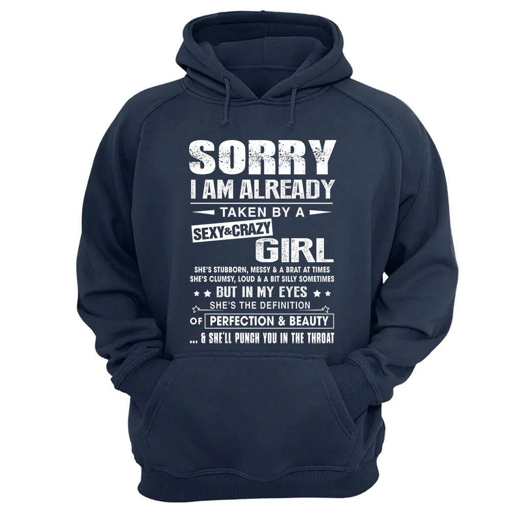 Sorry I Am Already Taken By A Sexy & Crazy Girl Shirt Perfect Gift For Husband & Boyfriend