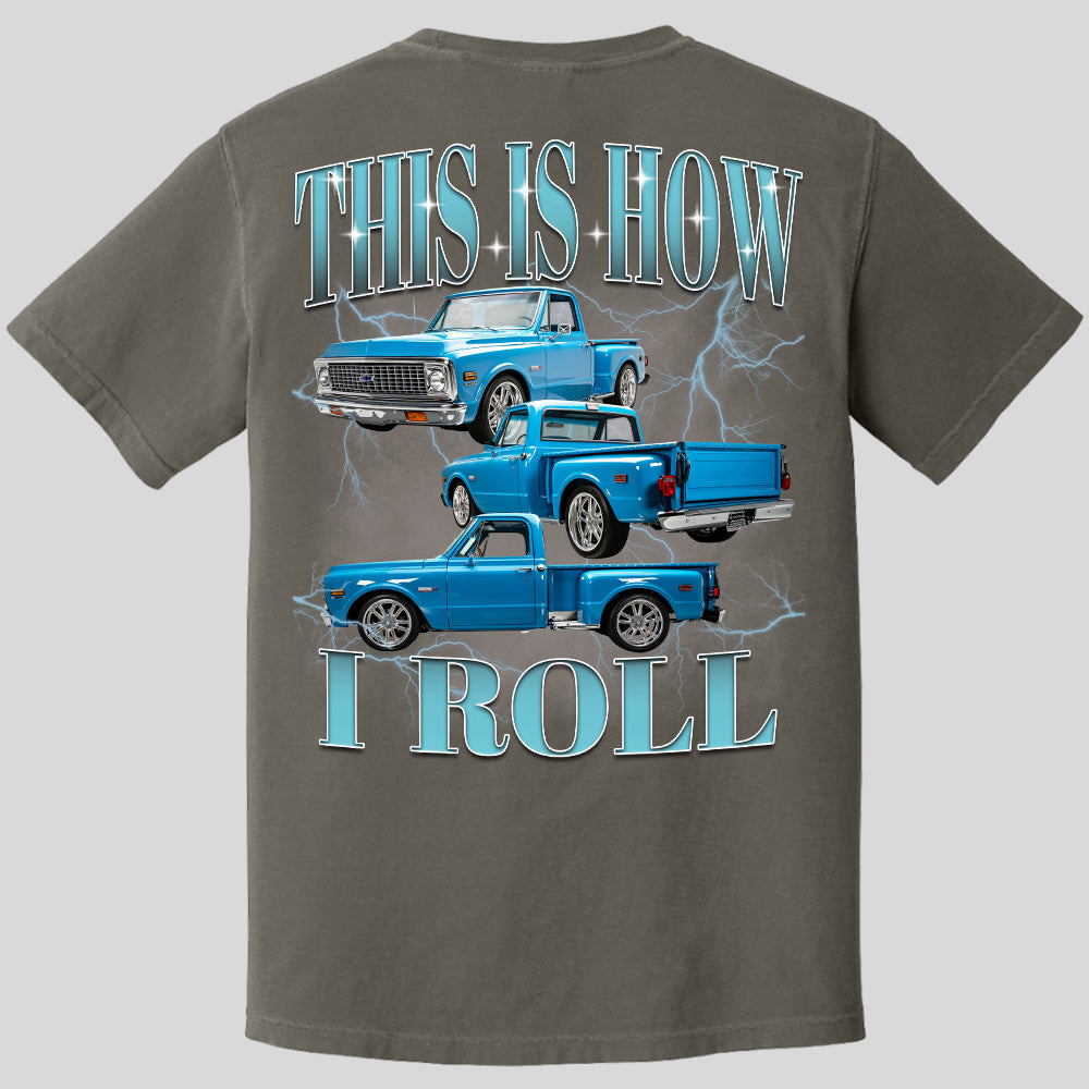 This Is How I Roll - Custom Pickup Truck Photo Shirts - Gift For Car Lovers A2110 Pt99