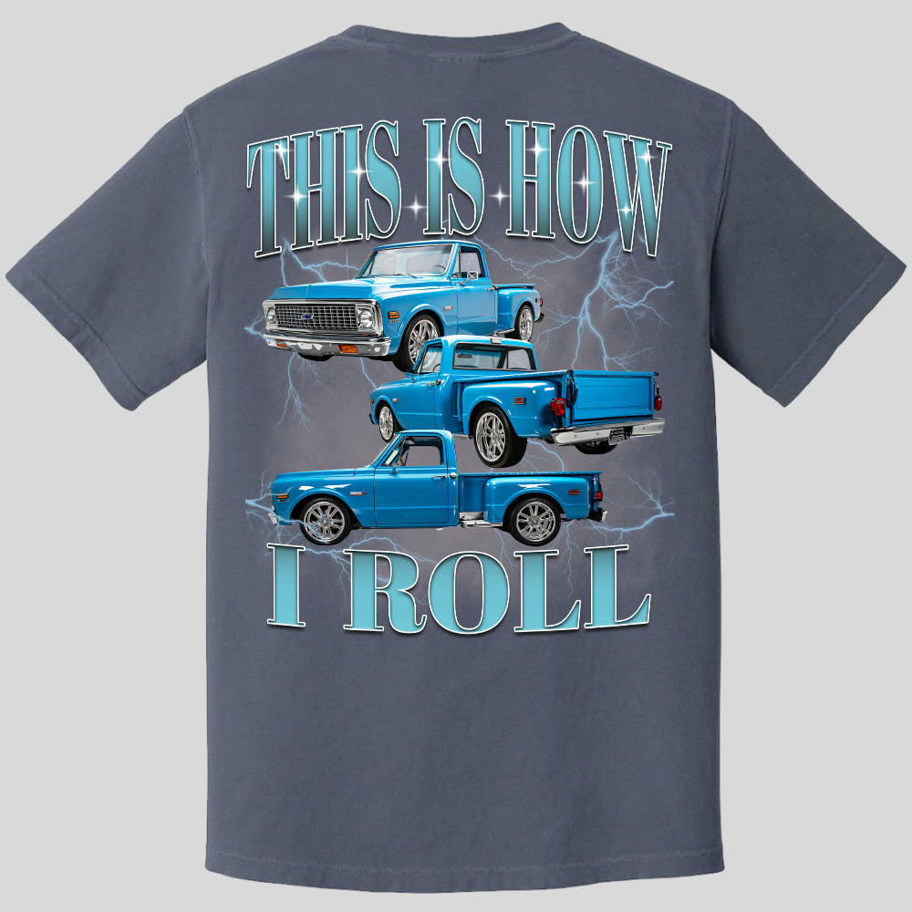This Is How I Roll - Custom Pickup Truck Photo Shirts - Gift For Car Lovers A2110 Pt99