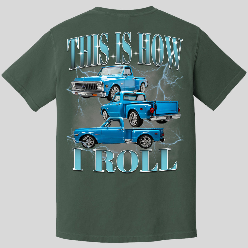This Is How I Roll - Custom Pickup Truck Photo Shirts - Gift For Car Lovers A2110 Pt99