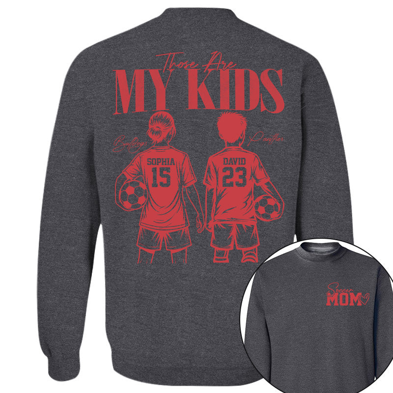 Soccer Mom Those Are My Kids - Personalized Shirt - Custom Name & Number Player - Gift For Soccer Lovers T1807 Pt99