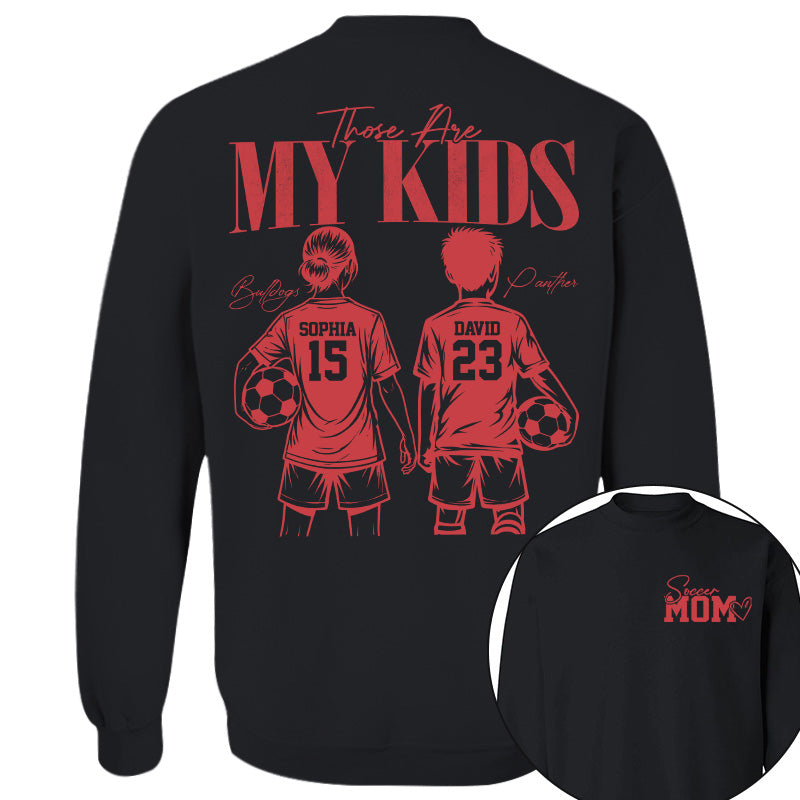 Soccer Mom Those Are My Kids - Personalized Shirt - Custom Name & Number Player - Gift For Soccer Lovers T1807 Pt99