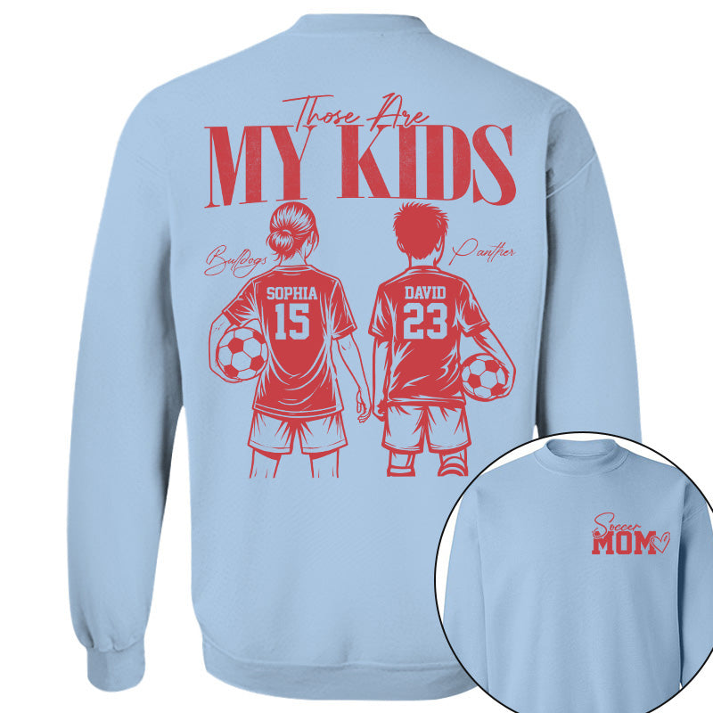 Soccer Mom Those Are My Kids - Personalized Shirt - Custom Name & Number Player - Gift For Soccer Lovers T1807 Pt99
