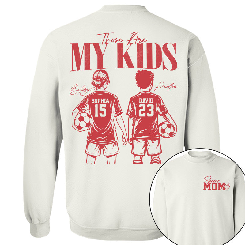Soccer Mom Those Are My Kids - Personalized Shirt - Custom Name & Number Player - Gift For Soccer Lovers T1807 Pt99