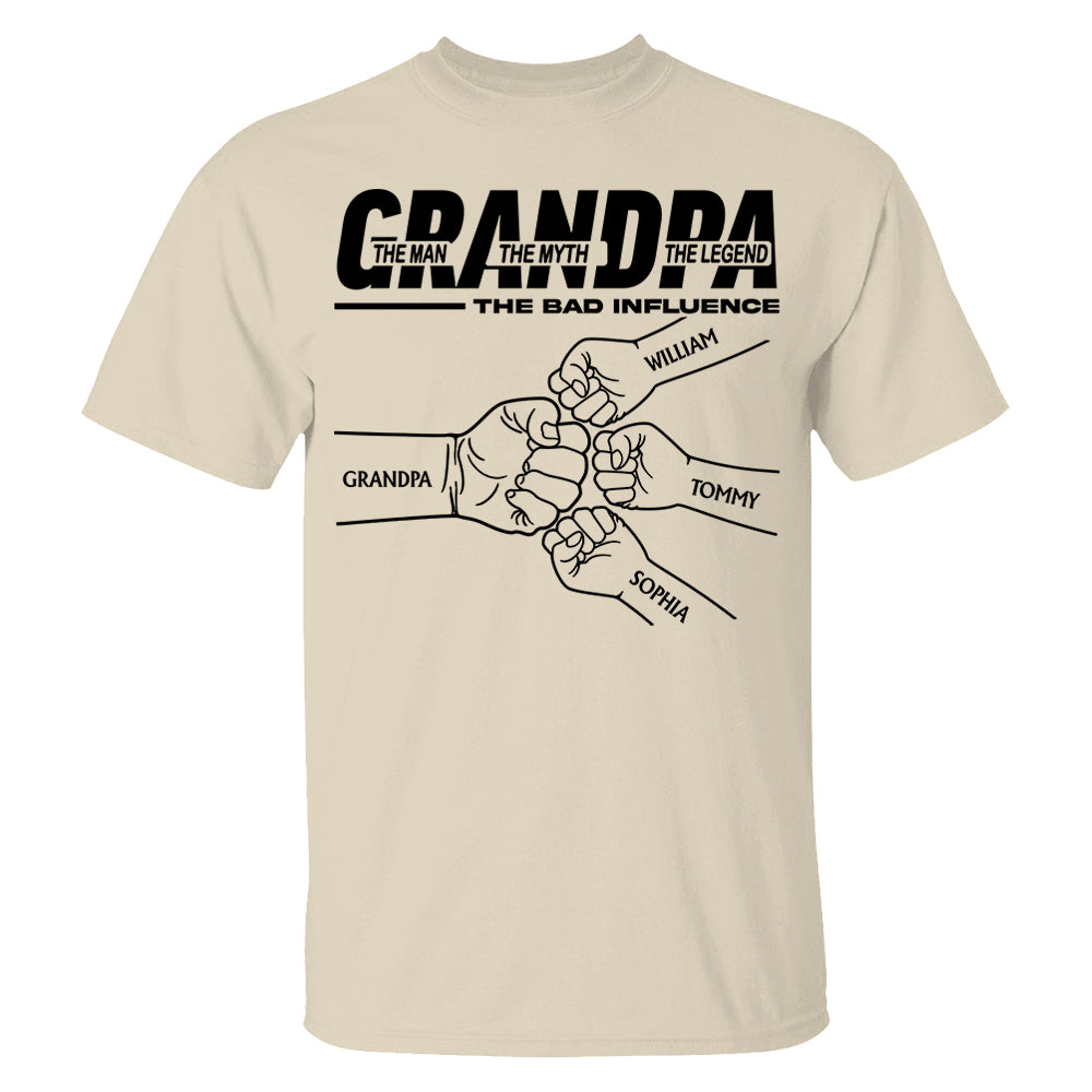 Grandpa The Man The Myth The Legend The Bad Influence - Personalized Shirt For Grandpa Pt99