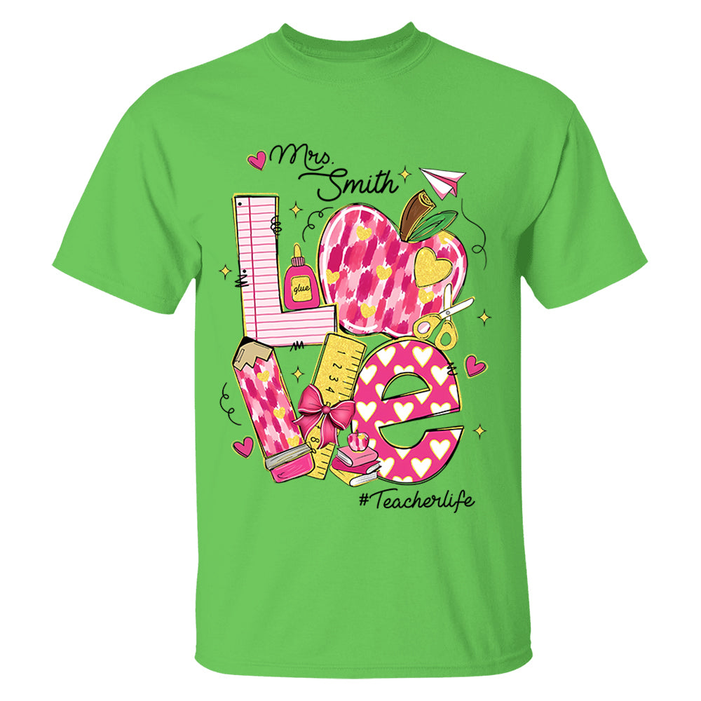 Love Teacherlife Shirt - Custom Shirt For Teacher - Lovely Personlized Gifts NA04 Li29