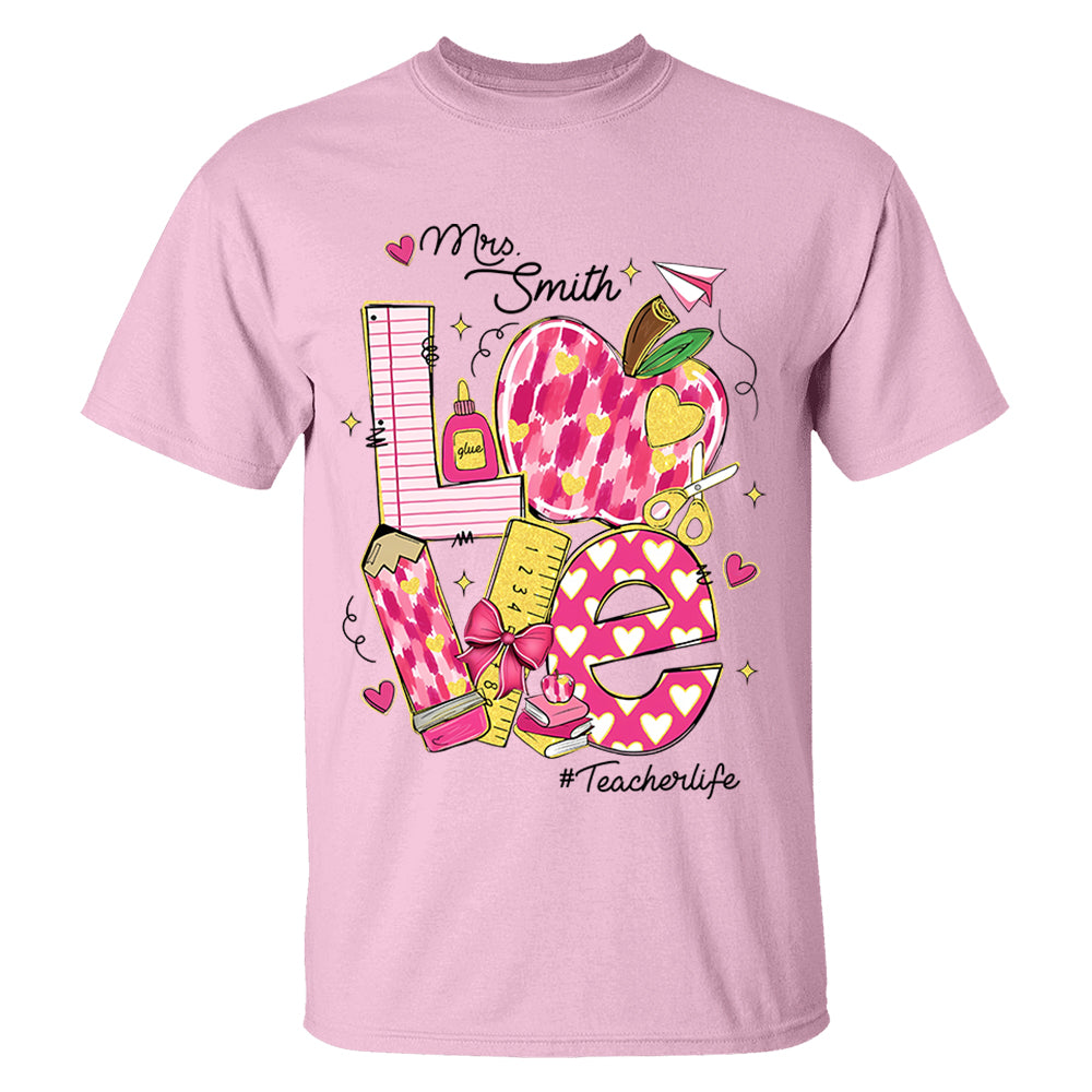 Love Teacherlife Shirt - Custom Shirt For Teacher - Lovely Personlized Gifts NA04 Li29