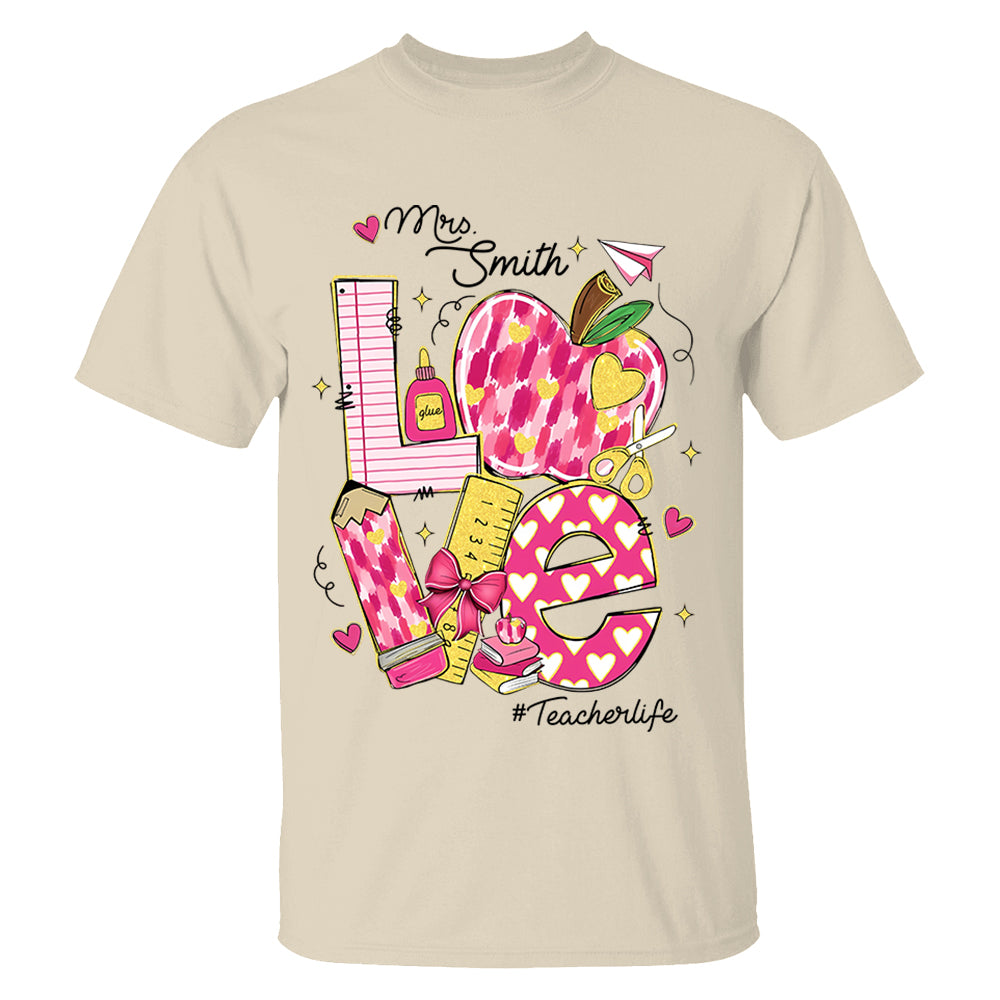Love Teacherlife Shirt - Custom Shirt For Teacher - Lovely Personlized Gifts NA04 Li29