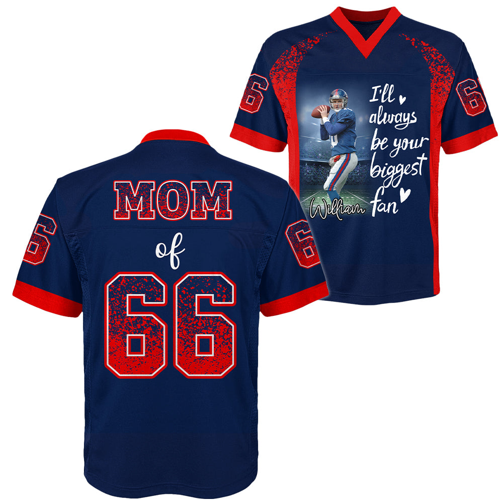 I Will Always Be Your Biggest Fan, Personalized Football Jersey For Football Mom Grandma Sport Family Na02 Hv01