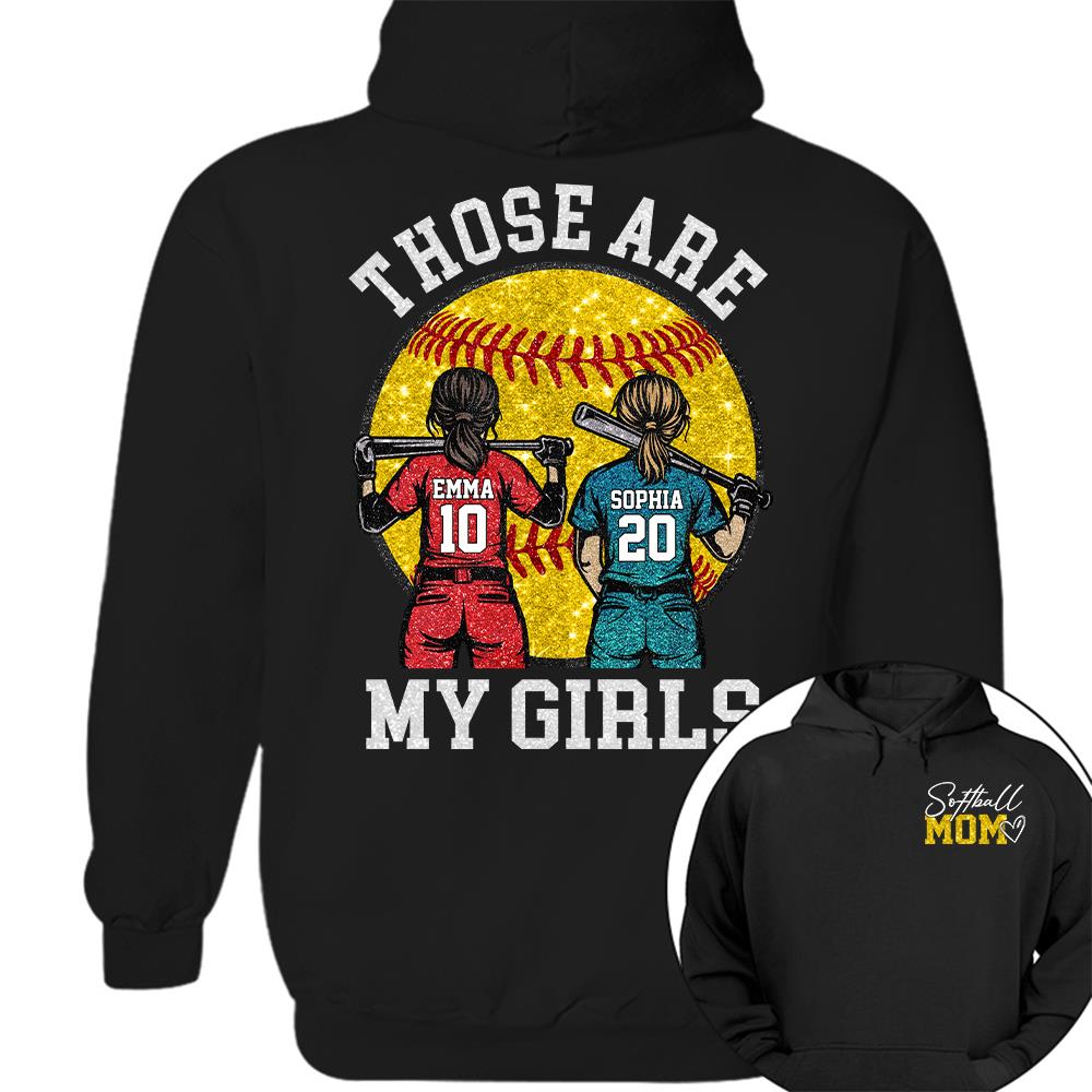 Personalized Softball Mom Shirt Those Are My Girls Sweatshirt Gift For Softball Mom Grandma Sport Family T1807 Hv01